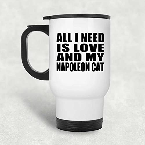 Designsify Tek İhtiyacım Olan Aşk Ve Napolyon Kedim, Beyaz Seyahat Kupası 14oz Paslanmaz Çelik termos kupa, Doğum